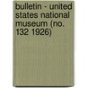 Bulletin - United States National Museum (No. 132 1926) door United States National Museum