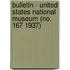 Bulletin - United States National Museum (No. 167 1937)