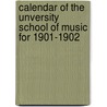 Calendar of the Unversity School of Music for 1901-1902 door Onbekend