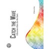 Catch The Wave: A Collection Of Useful Self-Help Charts door Ramon Luis Olmos