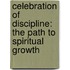 Celebration Of Discipline: The Path To Spiritual Growth