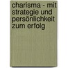 Charisma - Mit Strategie und Persönlichkeit zum Erfolg by Eva B. Müller