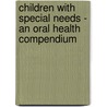 Children with Special Needs - An Oral Health Compendium door Bharathi M. Purohit