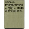 China in Transformation ... With ... maps and diagrams. door Ross Colquhoun