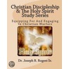 Christian Discipleship and the Holy Spirit Study Series door Dr Joseph R. Rogers Sr