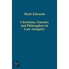 Christians, Gnostics and Philosophers in Late Antiquity door Mark Edwards