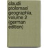 Claudii Ptolemaei Geographia, Volume 2 (German Edition)