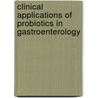 Clinical Applications of Probiotics in Gastroenterology door Gerald Friedman