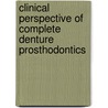 Clinical Perspective of Complete Denture Prosthodontics by Mukesh Singhal