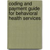Coding and Payment Guide for Behavioral Health Services by Ingenix Ingenix