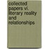 Collected Papers Vi. Literary Reality And Relationships