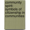 Community Spirit: Symbols of Citizenship in Communities door Angela Catalano