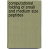 Computational folding of small and medium size peptides door Mduduzi Paulos Mokoena