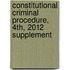 Constitutional Criminal Procedure, 4th, 2012 Supplement