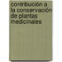 Contribución a la Conservación de Plantas Medicinales