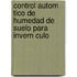 Control Autom Tico de Humedad de Suelo Para Invern Culo