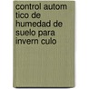 Control Autom Tico de Humedad de Suelo Para Invern Culo door Walmir Edgardo Morete