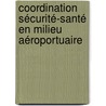 Coordination sécurité-santé en milieu aéroportuaire door Hervé Bassanino