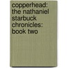 Copperhead: The Nathaniel Starbuck Chronicles: Book Two door Bernard Cornwell