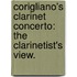 Corigliano's Clarinet Concerto: The Clarinetist's View.