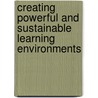 Creating Powerful and Sustainable Learning Environments door Micheal Van Wyk