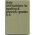 Daily Skill-Builders For Spelling & Phonics: Grades 5-6