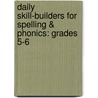 Daily Skill-Builders For Spelling & Phonics: Grades 5-6 door Walch Publishing