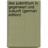 Das Judenthum in Gegenwart und Zukunft (German Edition) door Von Hartmann Eduard