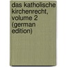 Das Katholische Kirchenrecht, Volume 2 (German Edition) by Friedrich Schulte Johann