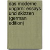 Das Moderne Ungarn: Essays Und Skizzen (German Edition) door Von Asbóth Johann