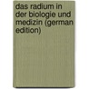 Das Radium in Der Biologie Und Medizin (German Edition) door S. London E