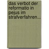 Das Verbot Der Reformatio In Pejus Im Strafverfahren... door Ernst Lohsing