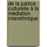 De la justice culturelle à la médiation interethnique by Basil Ugorji