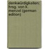 Denkwürdigkeiten: Hrsg. Von K. Menzel (German Edition)