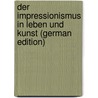 Der Impressionismus in Leben Und Kunst (German Edition) door Richard Hamann