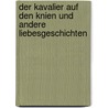 Der Kavalier auf den Knien und andere Liebesgeschichten door Klabund