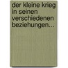 Der Kleine Krieg In Seinen Verschiedenen Beziehungen... by Heinrich Von Brandt