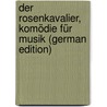 Der Rosenkavalier, Komödie für Musik (German Edition) by Von Hofmannsthal Hugo