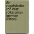 Der Vogelhändler Von Imst: Volksroman (German Edition)