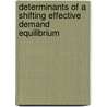 Determinants of a shifting effective demand equilibrium door Svein Oskar Lauvsnes