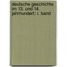 Deutsche Geschichte im 13. und 14. Jahrhundert: I. Band door Ottokar Lorenz