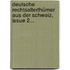 Deutsche Rechtsalterthümer Aus Der Schweiz, Issue 2...