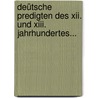 Deütsche Predigten Des Xii. Und Xiii. Jahrhundertes... door Joseph Rudolph Schuegraf