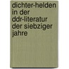 Dichter-Helden in Der Ddr-Literatur Der Siebziger Jahre door Wolfgang Mueller