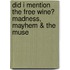 Did I Mention the Free Wine? Madness, Mayhem & the Muse
