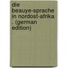 Die Beauye-Sprache in Nordost-Afrika . (German Edition) door Reinisch Leo