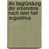 Die Begründung der Erkenntnis nach dem Heil Augustinus