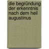Die Begründung der Erkenntnis nach dem Heil Augustinus door Hessen