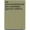 Die Erkenntnisstheorie Des Aristoteles (German Edition) door Friedrich Ferdinand Kampe