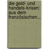 Die Geld- Und Handels-krisen: Aus Dem Französischen... by Emile de Laveleye